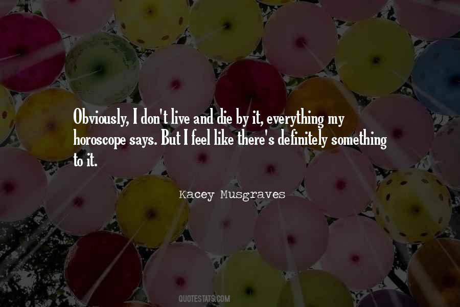 Kacey Musgraves Quotes #917824