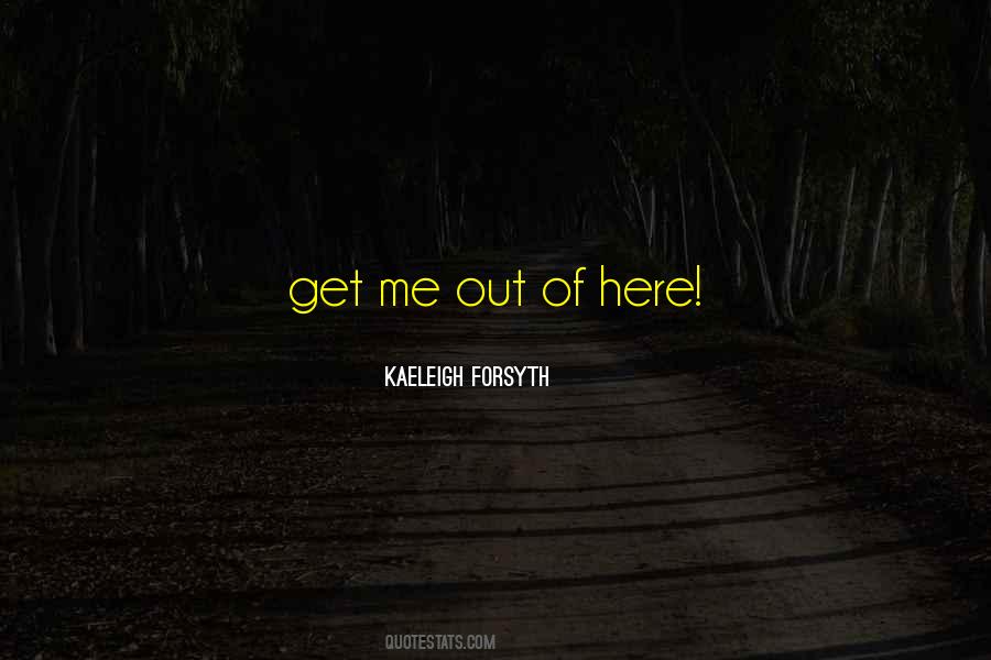 Kaeleigh Forsyth Quotes #1284460