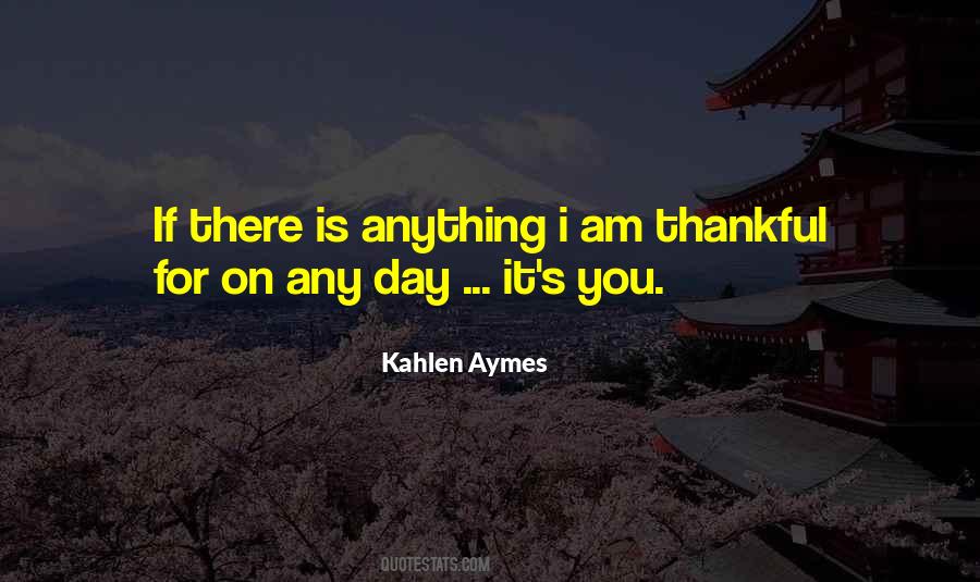 Kahlen Aymes Quotes #129030