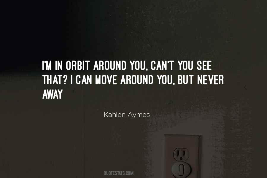 Kahlen Aymes Quotes #1395711