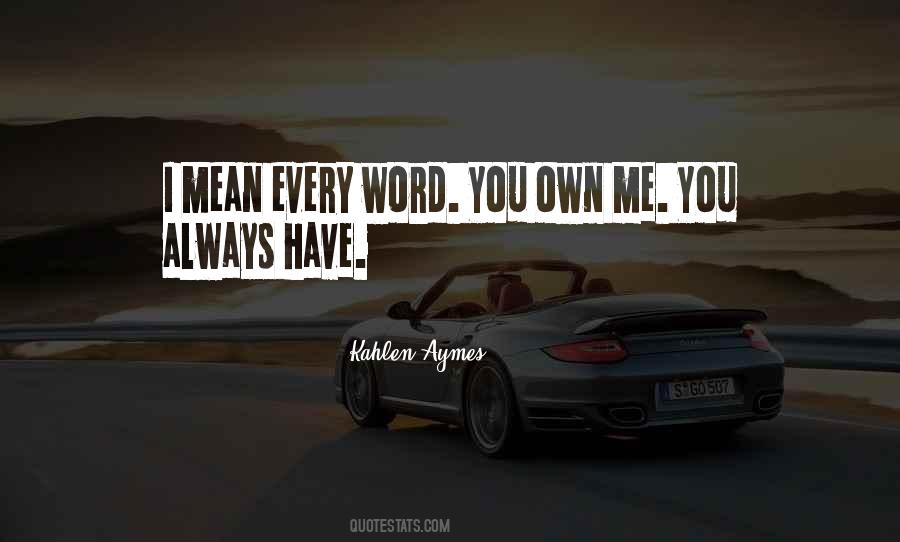 Kahlen Aymes Quotes #299951