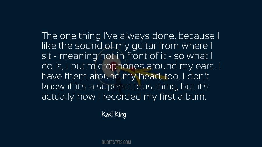 Kaki King Quotes #555601