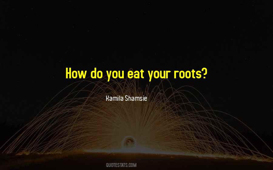 Kamila Shamsie Quotes #1617820