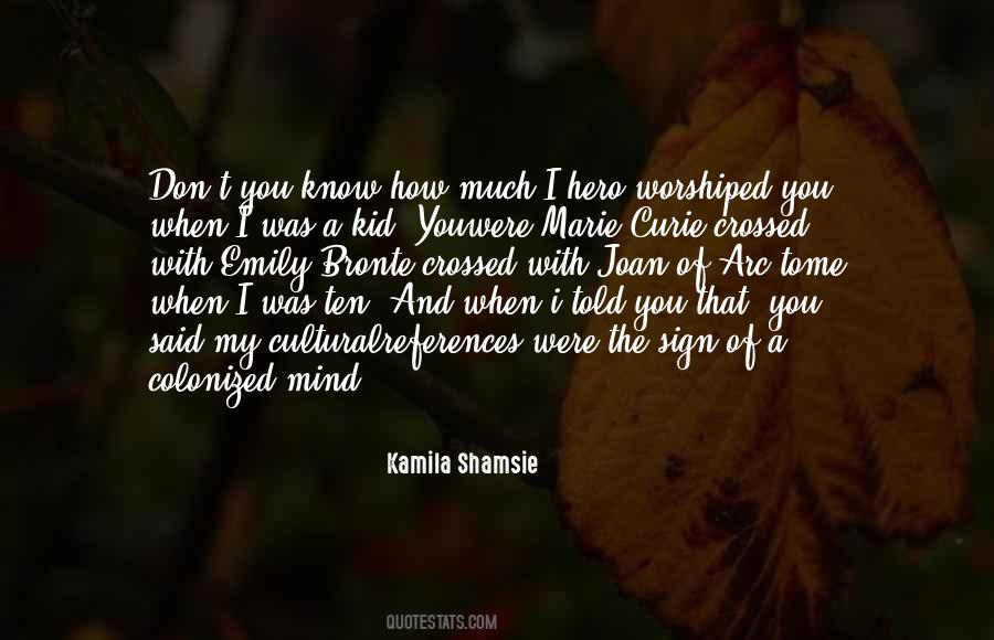 Kamila Shamsie Quotes #411709