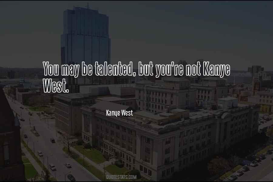 Kanye West Quotes #1557439 Kanye West Quotes #1557439
