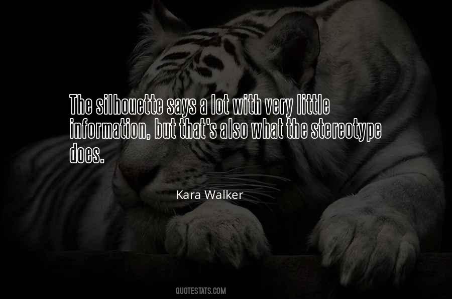 Kara Walker Quotes #270470