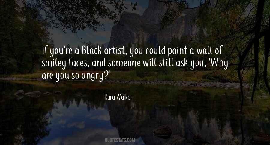 Kara Walker Quotes #805824