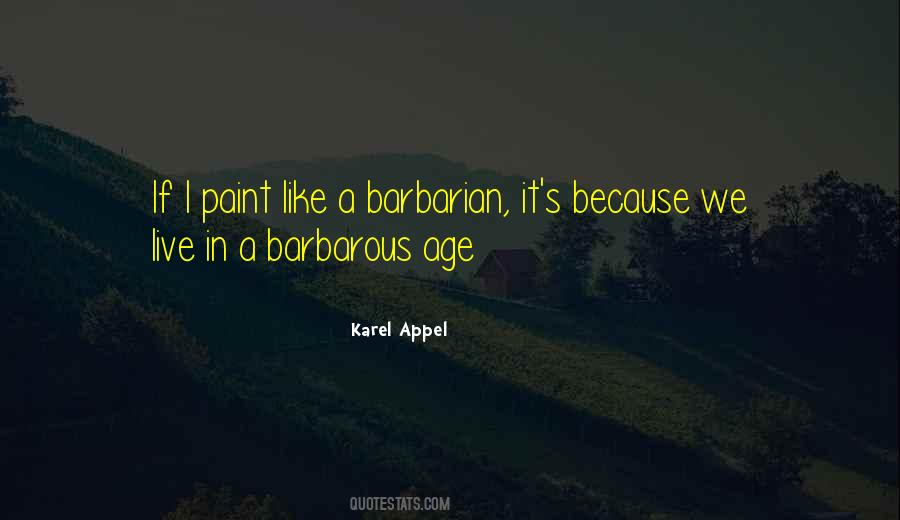 Karel Appel Quotes #470173