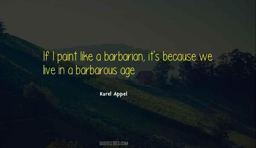 Karel Appel Quotes #470173
