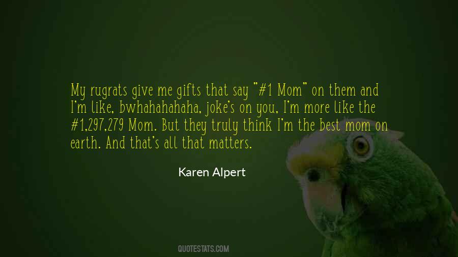 Karen Alpert Quotes #489649