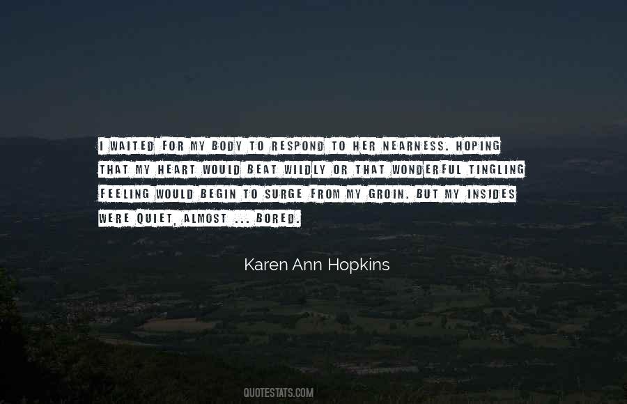 Karen Ann Hopkins Quotes #1068967