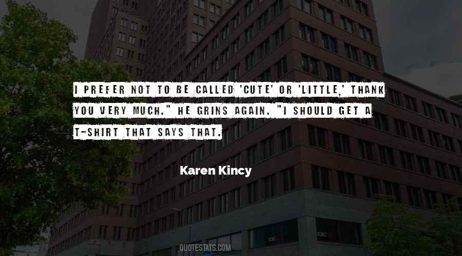 Karen Kincy Quotes #1757416