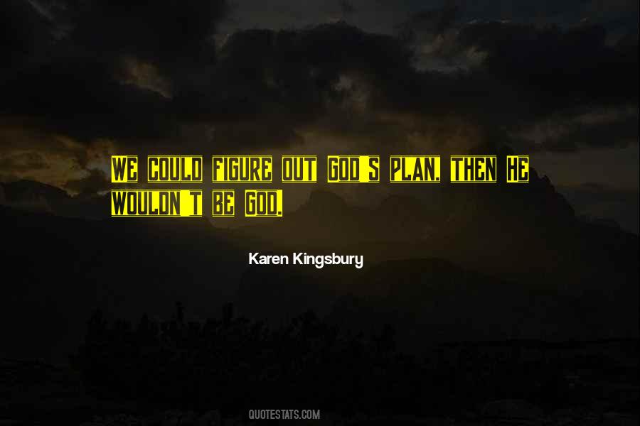 Karen Kingsbury Quotes #1878006