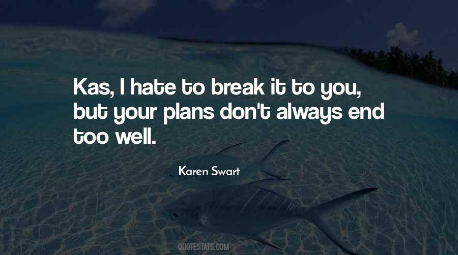 Karen Swart Quotes #531980