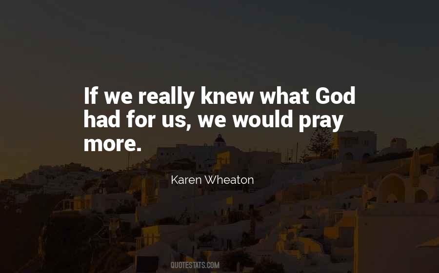 Karen Wheaton Quotes #793797