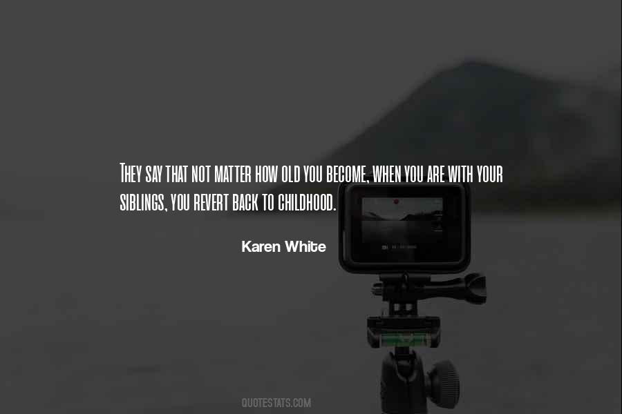 Karen White Quotes #1823269