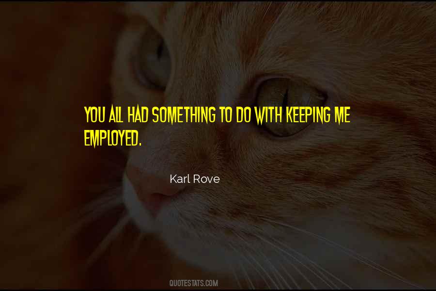 Karl Rove Quotes #52413