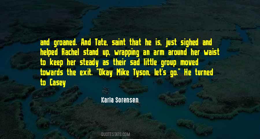 Karla Sorensen Quotes #1761665