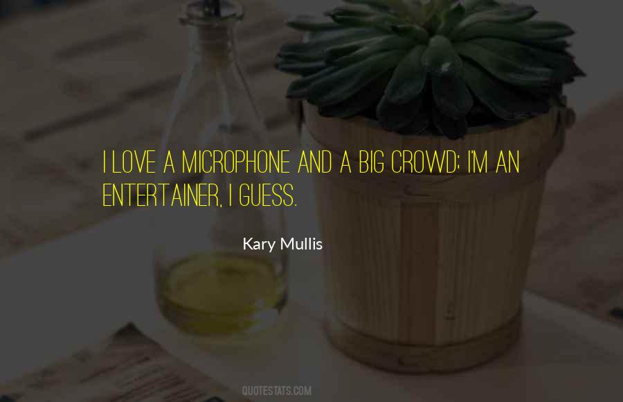 Kary Mullis Quotes #642437