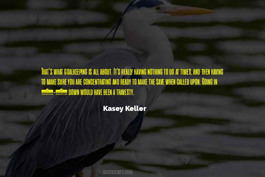 Kasey Keller Quotes #422285