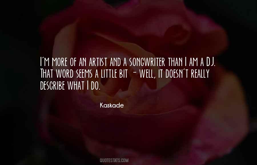 Kaskade Quotes #1031531