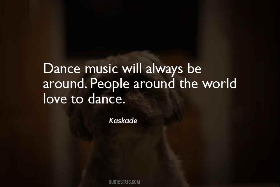 Kaskade Quotes #160905