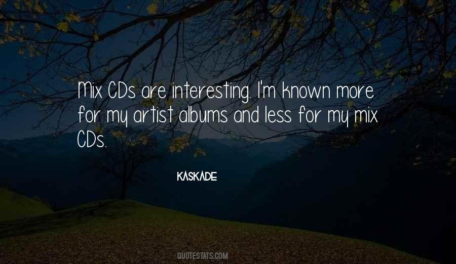 Kaskade Quotes #515441