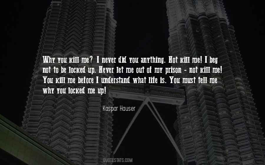 Kaspar Hauser Quotes #811866