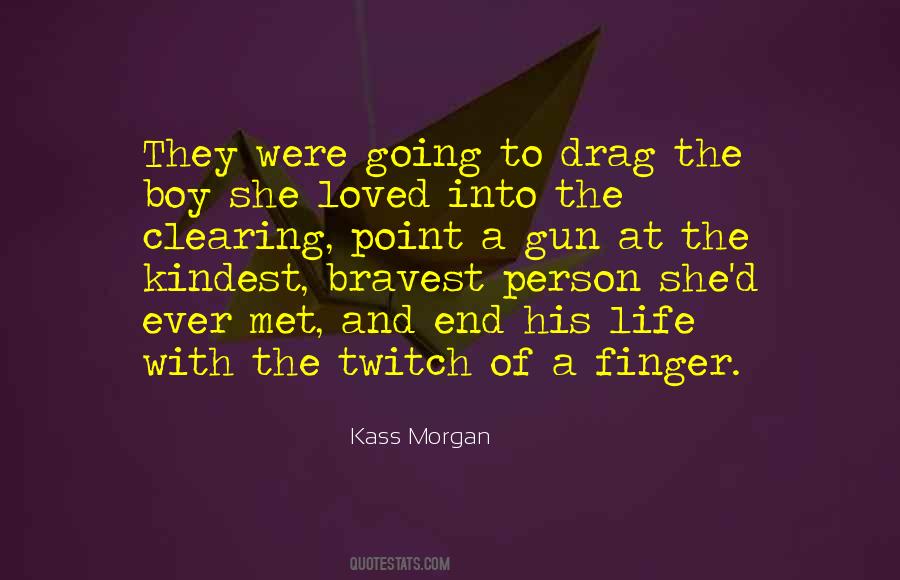 Kass Morgan Quotes #1229186