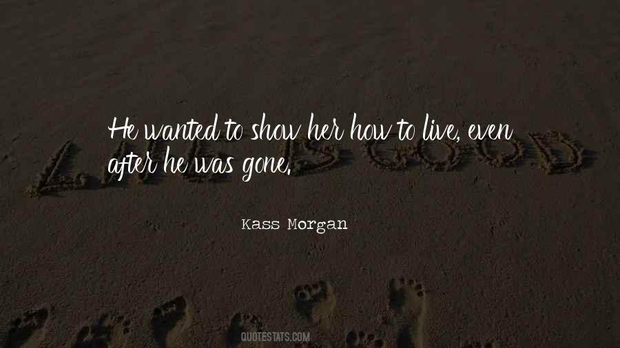 Kass Morgan Quotes #1402699