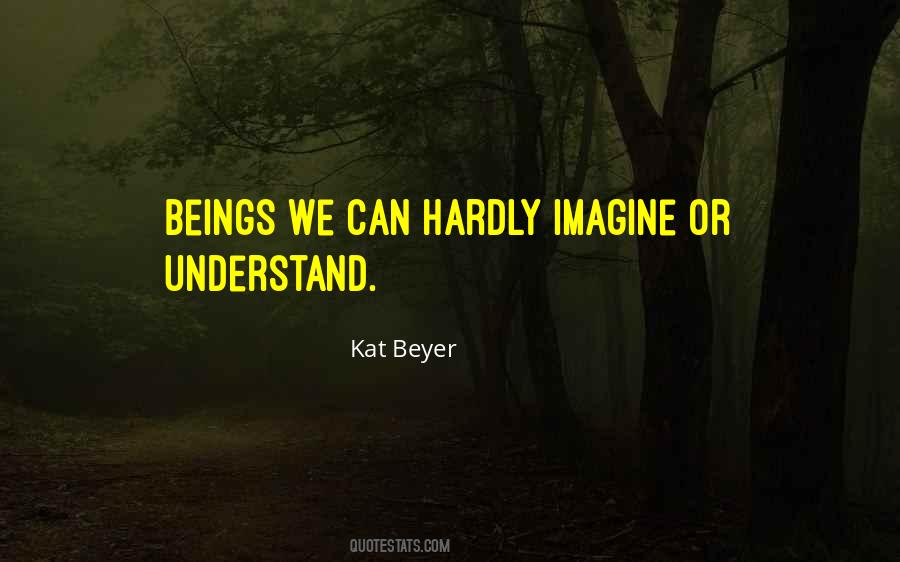 Kat Beyer Quotes #1436854