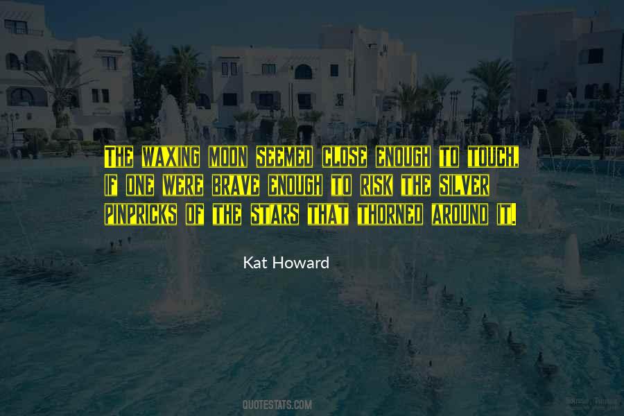 Kat Howard Quotes #1230083