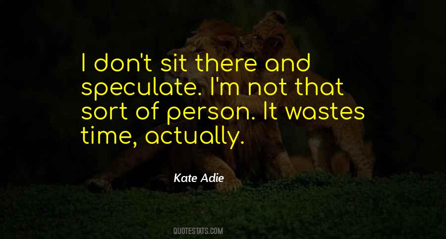 Kate Adie Quotes #1807949