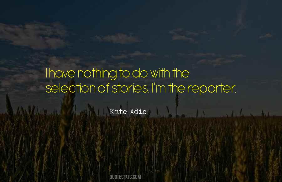 Kate Adie Quotes #381915