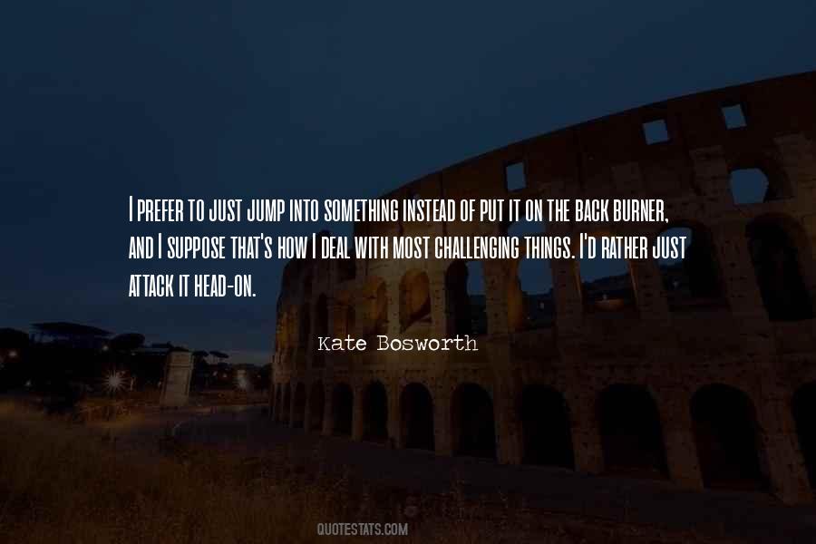 Kate Bosworth Quotes #556189