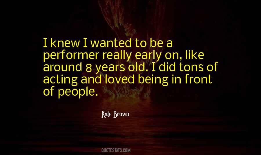 Kate Brown Quotes #1767044