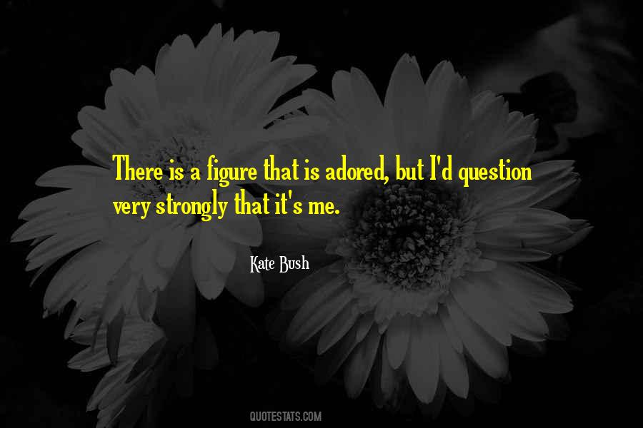 Kate Bush Quotes #111315