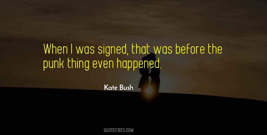 Kate Bush Quotes #1739301