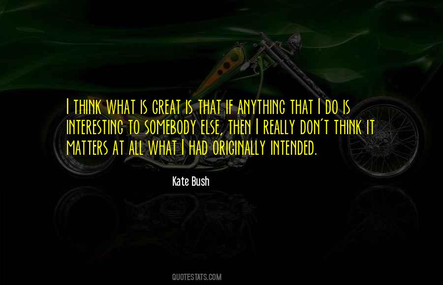 Kate Bush Quotes #318683