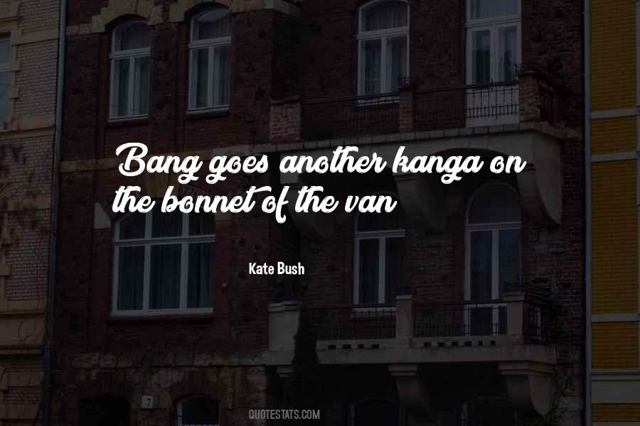 Kate Bush Quotes #691256