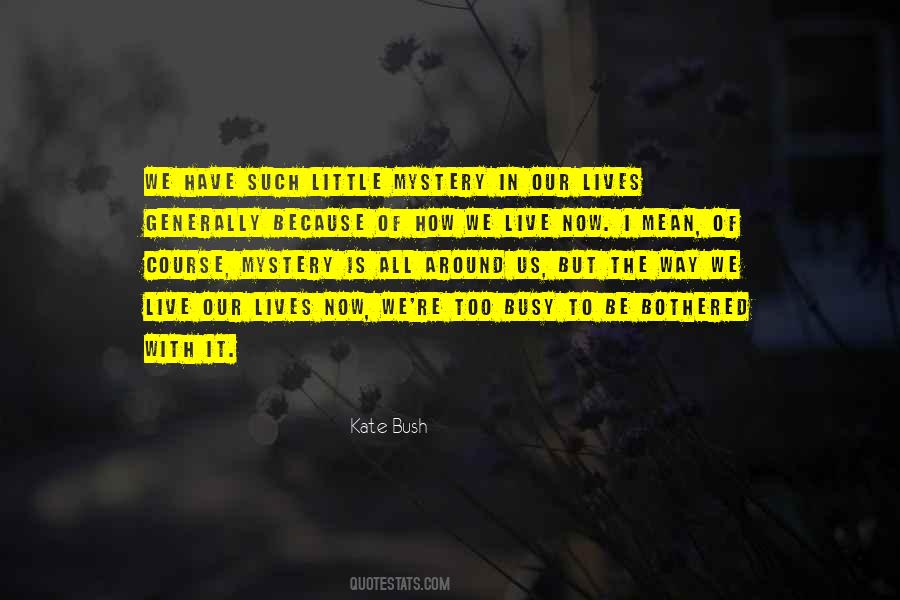 Kate Bush Quotes #882377