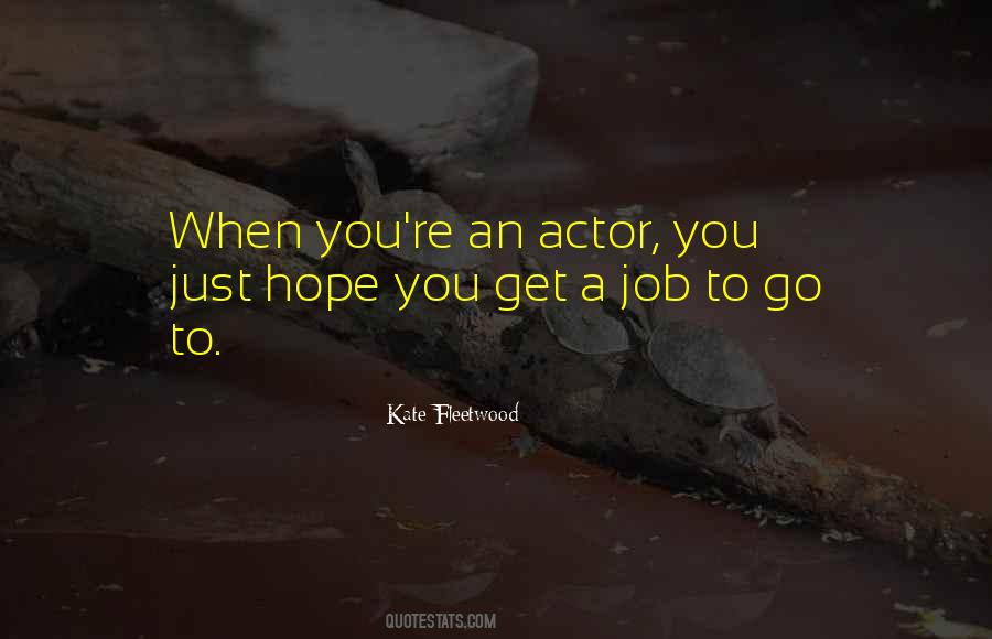 Kate Fleetwood Quotes #843525