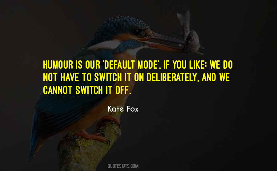 Kate Fox Quotes #171926