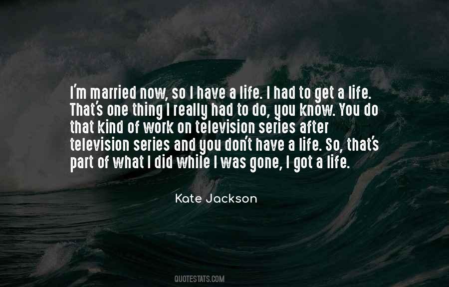 Kate Jackson Quotes #773356