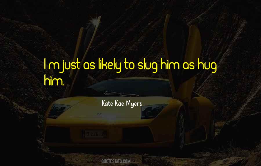 Kate Kae Myers Quotes #260706