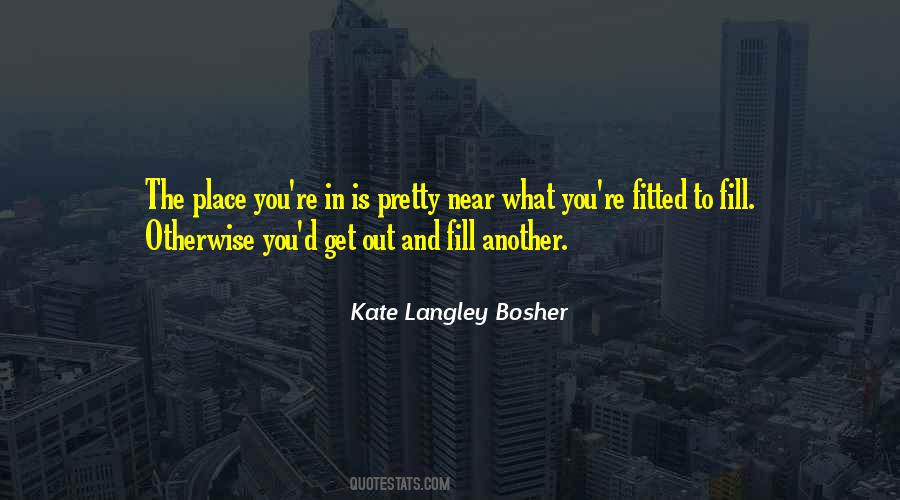 Kate Langley Bosher Quotes #765253