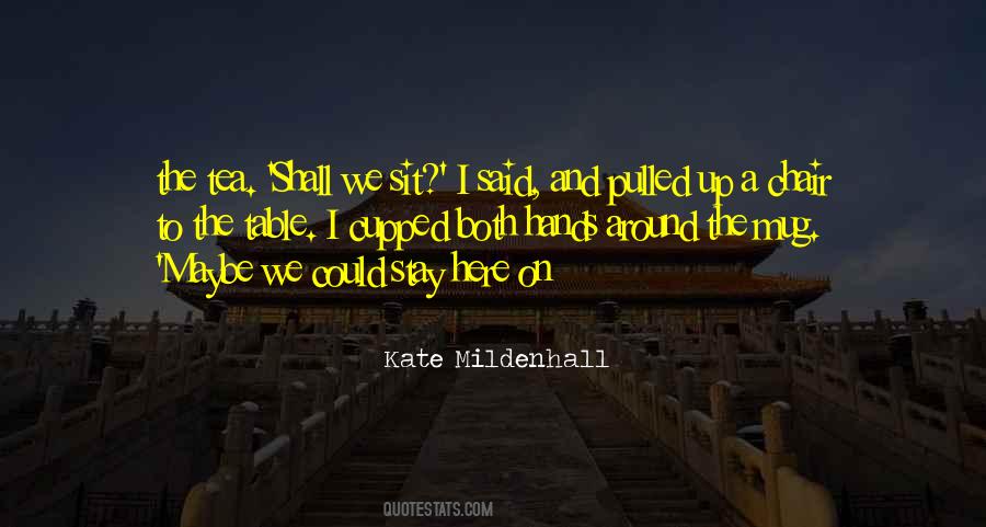 Kate Mildenhall Quotes #247254