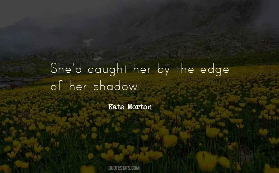 Kate Morton Quotes #1020048