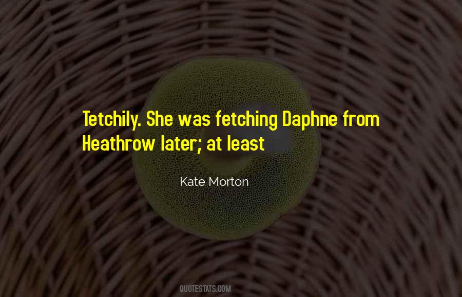 Kate Morton Quotes #1622319