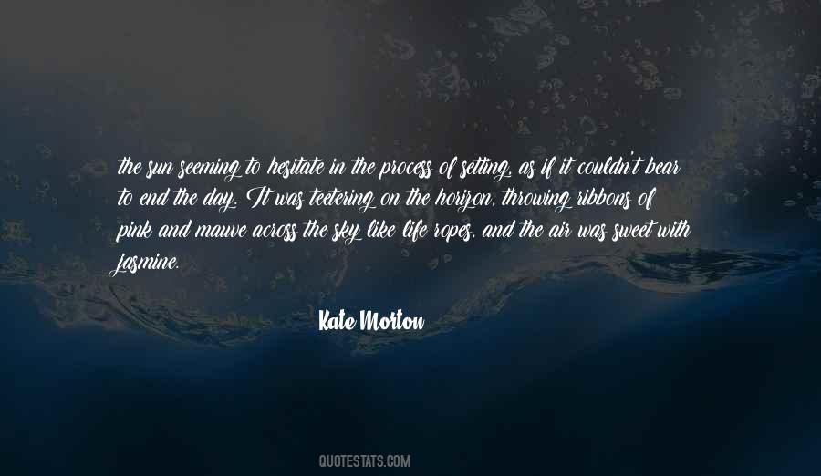 Kate Morton Quotes #1756998